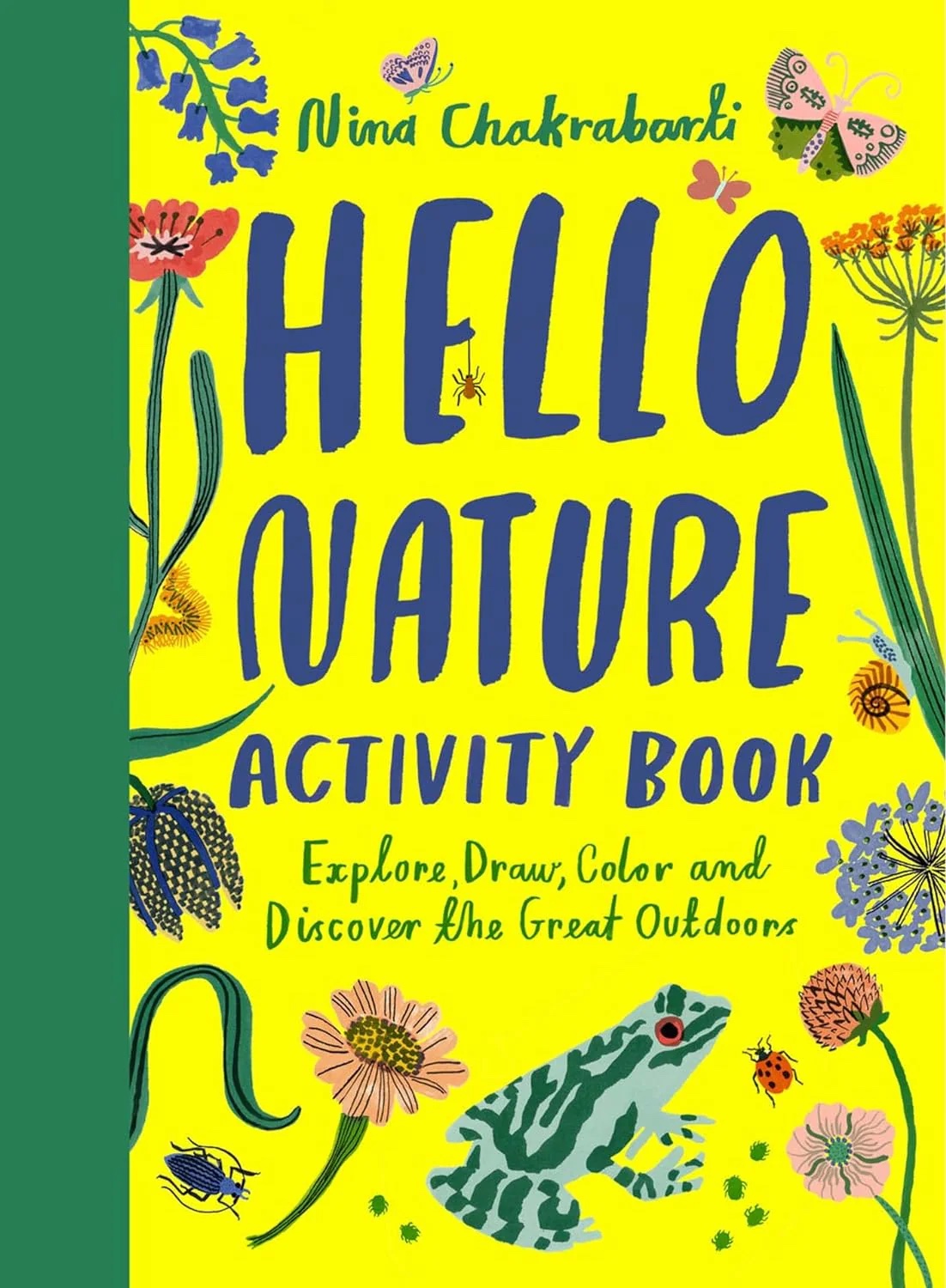 Hello Nature Activity Book: Explore, Draw, Color, and Discover the Great Outdoors Nina Chakrabarti